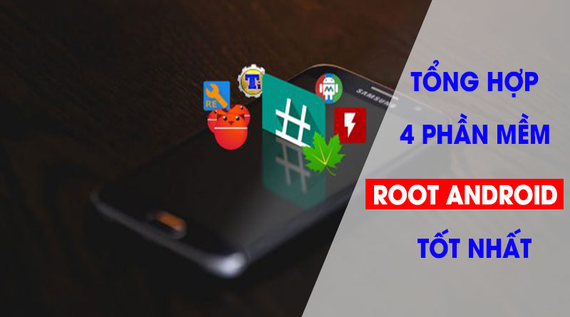 Phần mềm Root Android